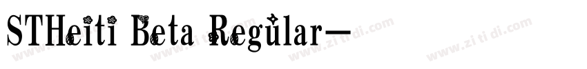 STHeiti Beta Regular字体转换 STHeiti Beta Regular字体转换